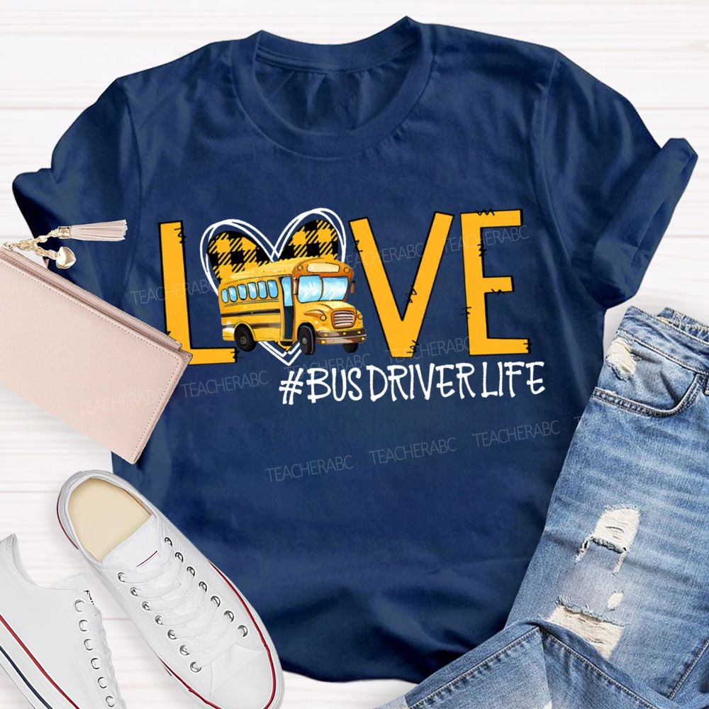 Love Bus Driver Life Hearts And School Buses T-shirt
