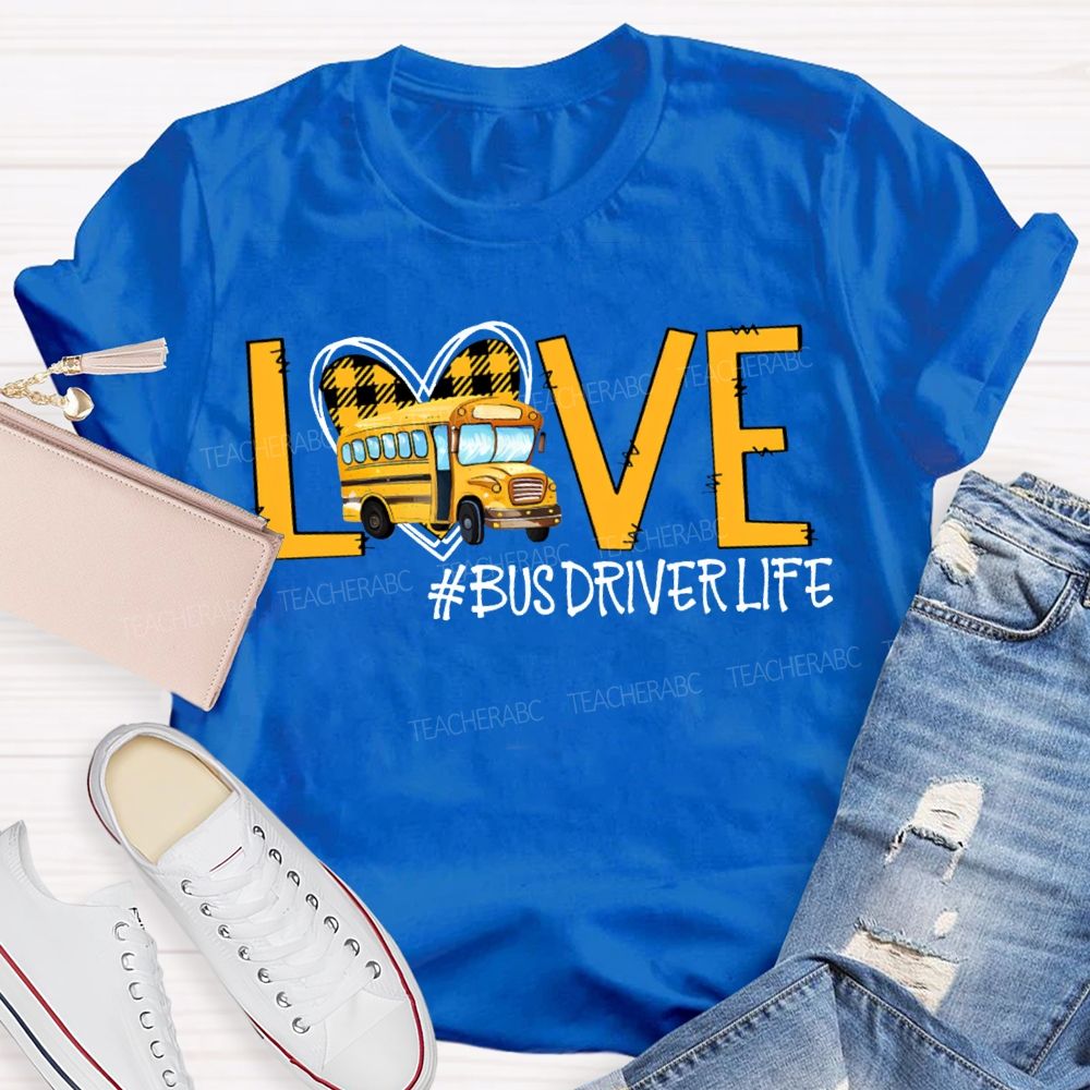 Love Bus Driver Life Hearts And School Buses T-shirt