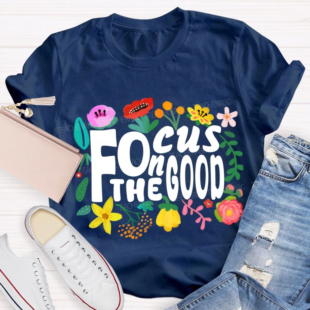 Floral Focus On The Good T-Shirt