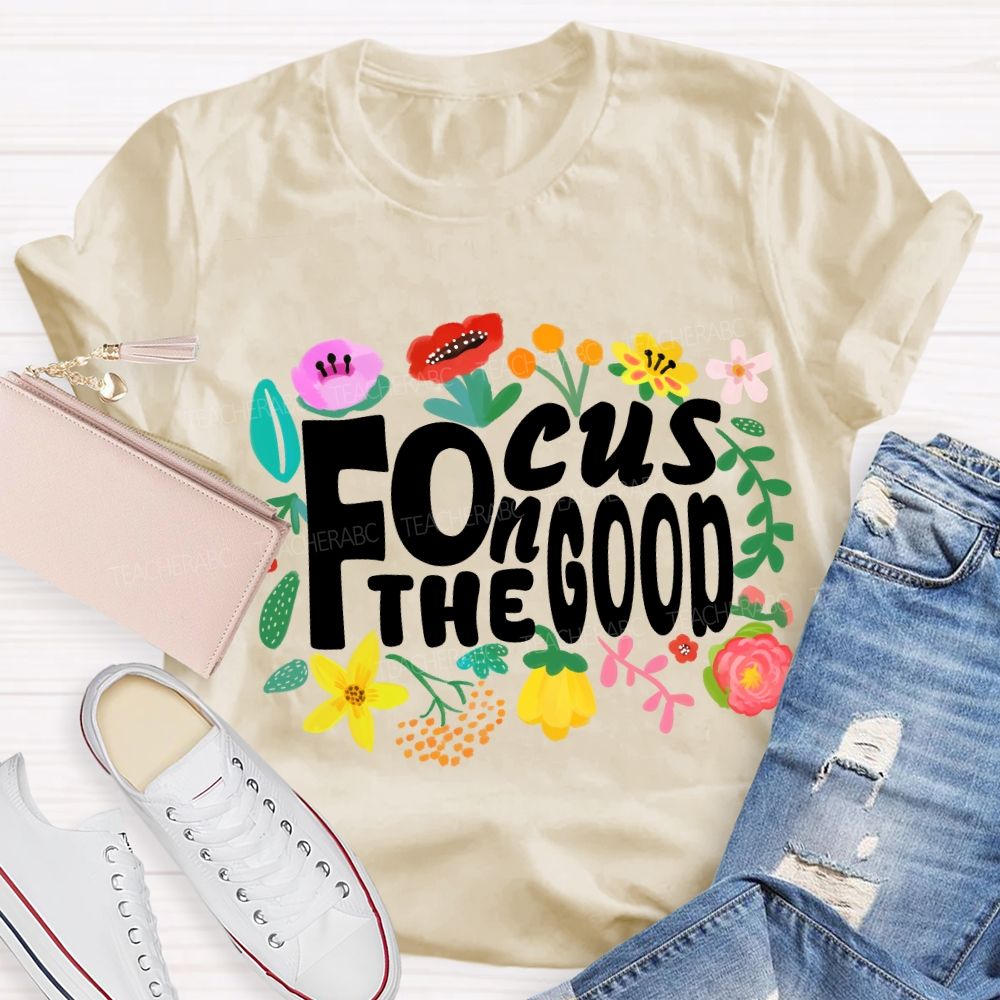 Floral Focus On The Good T-Shirt