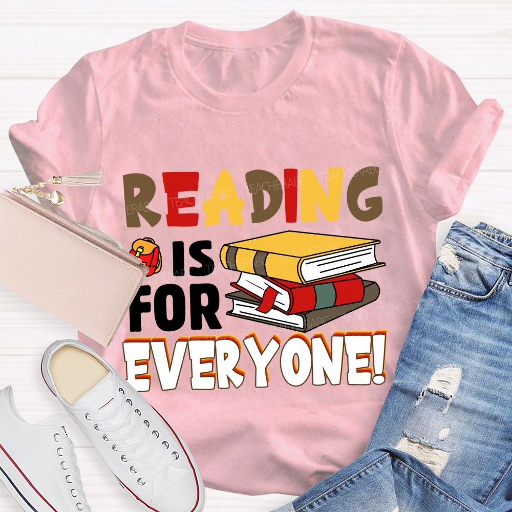 Reading Is For Everyone T-shirt