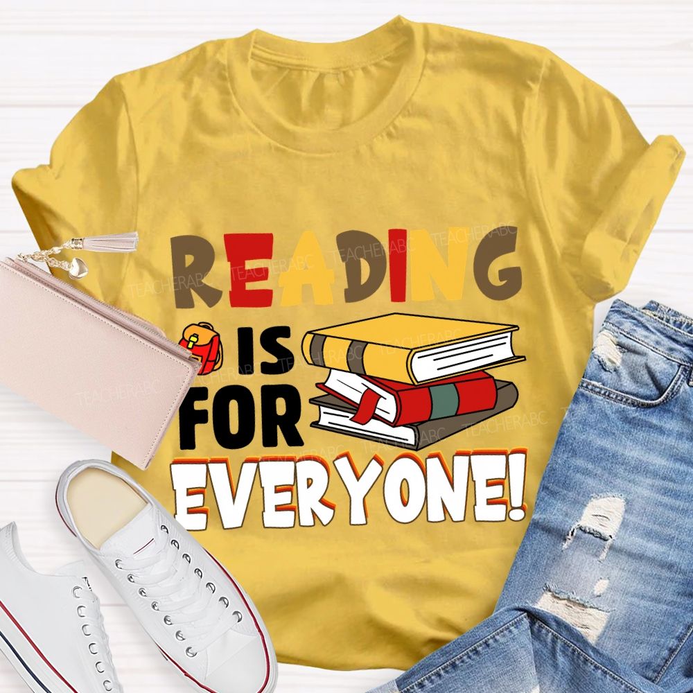 Reading Is For Everyone T-shirt
