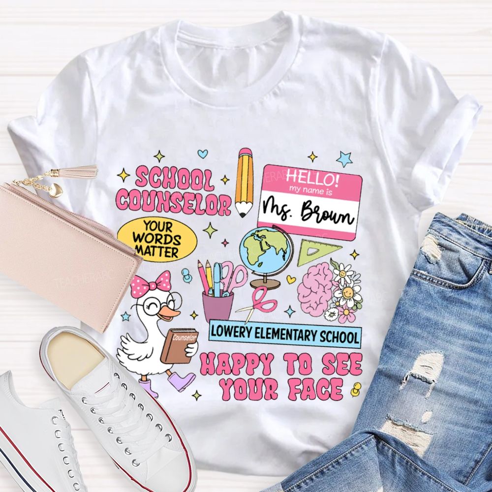 Personalized School Name And Name School Counselor Happy To See Your Face T-shirt
