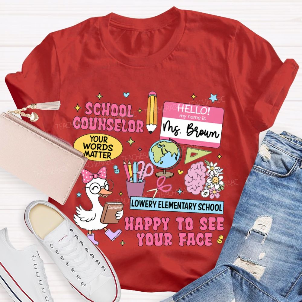 Personalized School Name And Name School Counselor Happy To See Your Face T-shirt