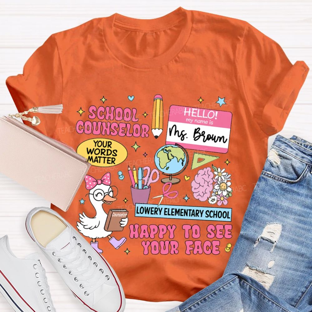 Personalized School Name And Name School Counselor Happy To See Your Face T-shirt