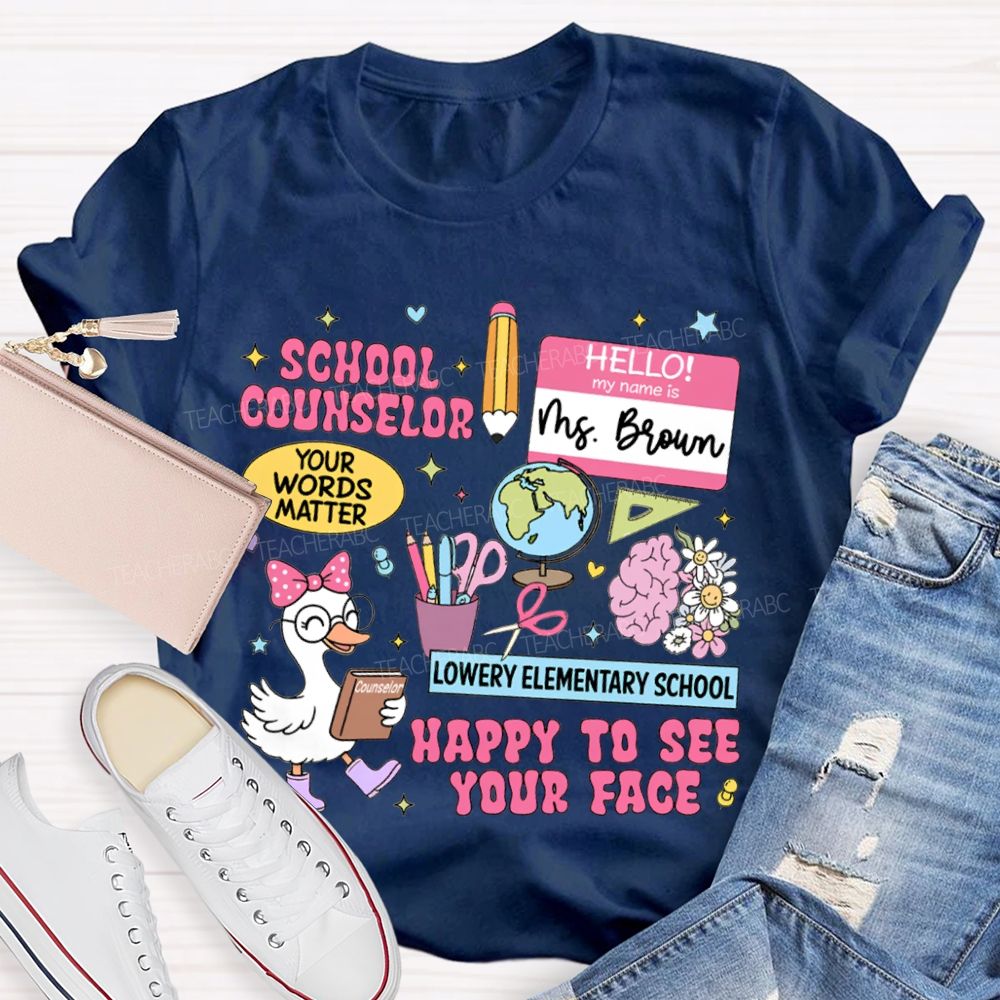 Personalized School Name And Name School Counselor Happy To See Your Face T-shirt