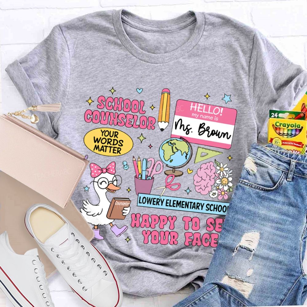 Personalized School Name And Name School Counselor Happy To See Your Face T-shirt
