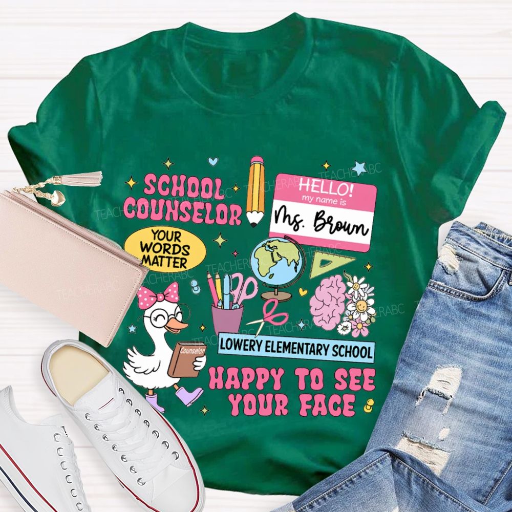 Personalized School Name And Name School Counselor Happy To See Your Face T-shirt