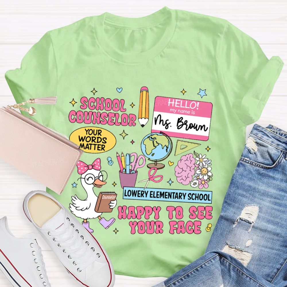 Personalized School Name And Name School Counselor Happy To See Your Face T-shirt