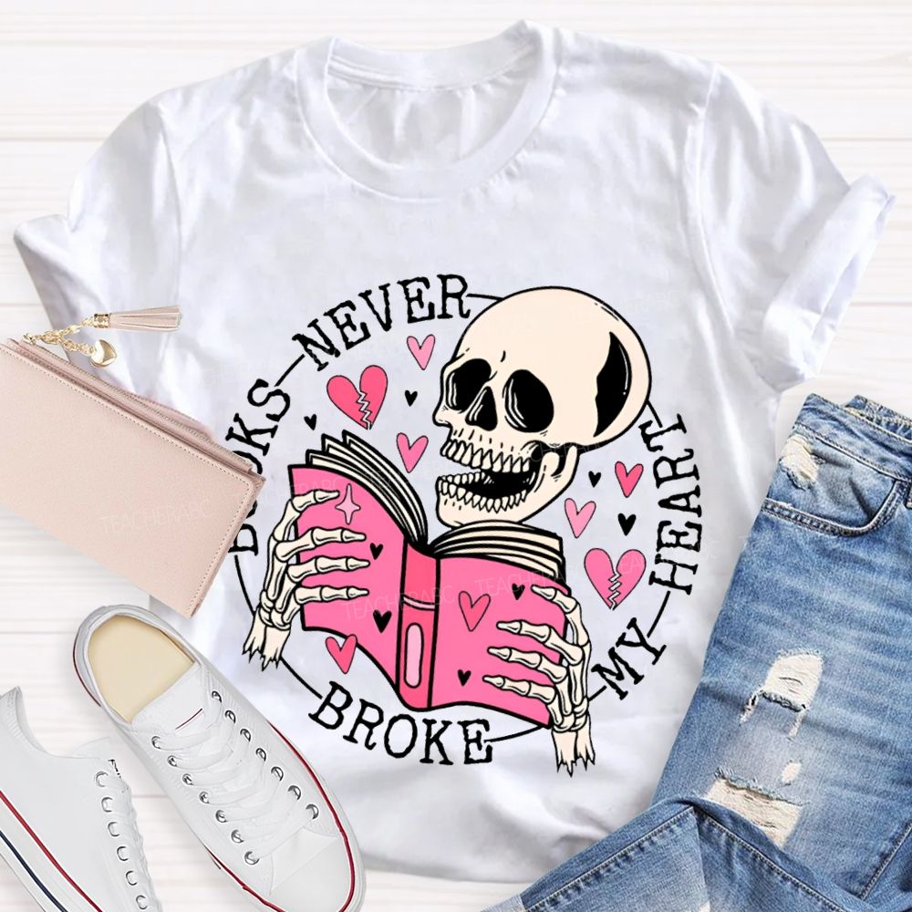 Books Never Broken My Heart T-shirt