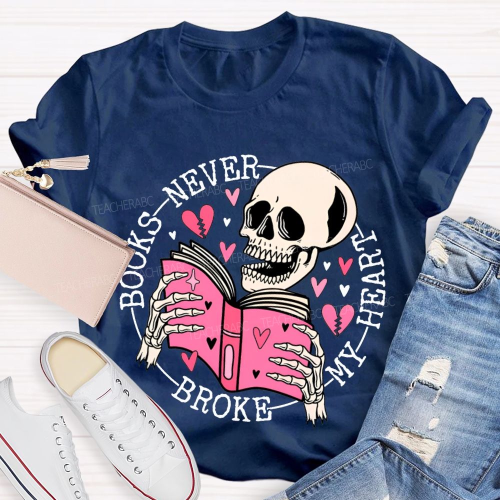 Books Never Broken My Heart T-shirt
