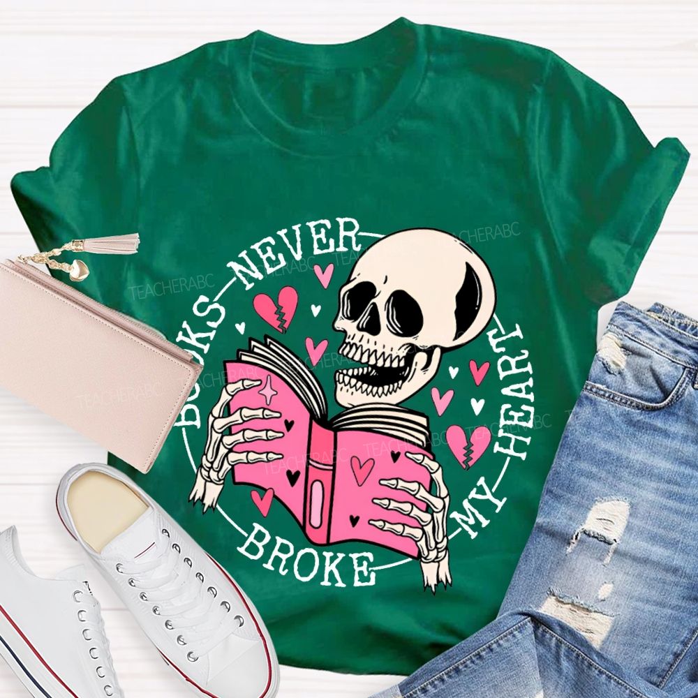 Books Never Broken My Heart T-shirt