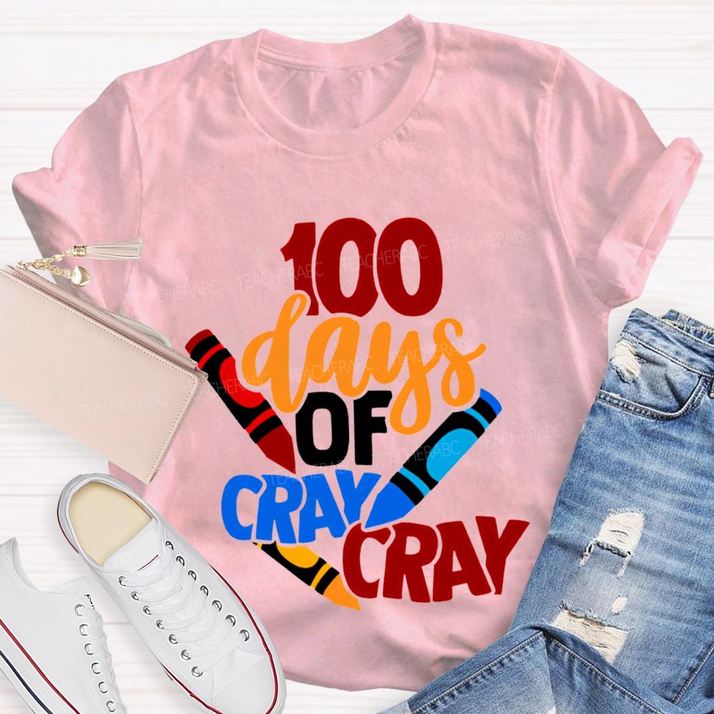 100 Days Of Cray Cray Colored Crayon Prints T-shirt