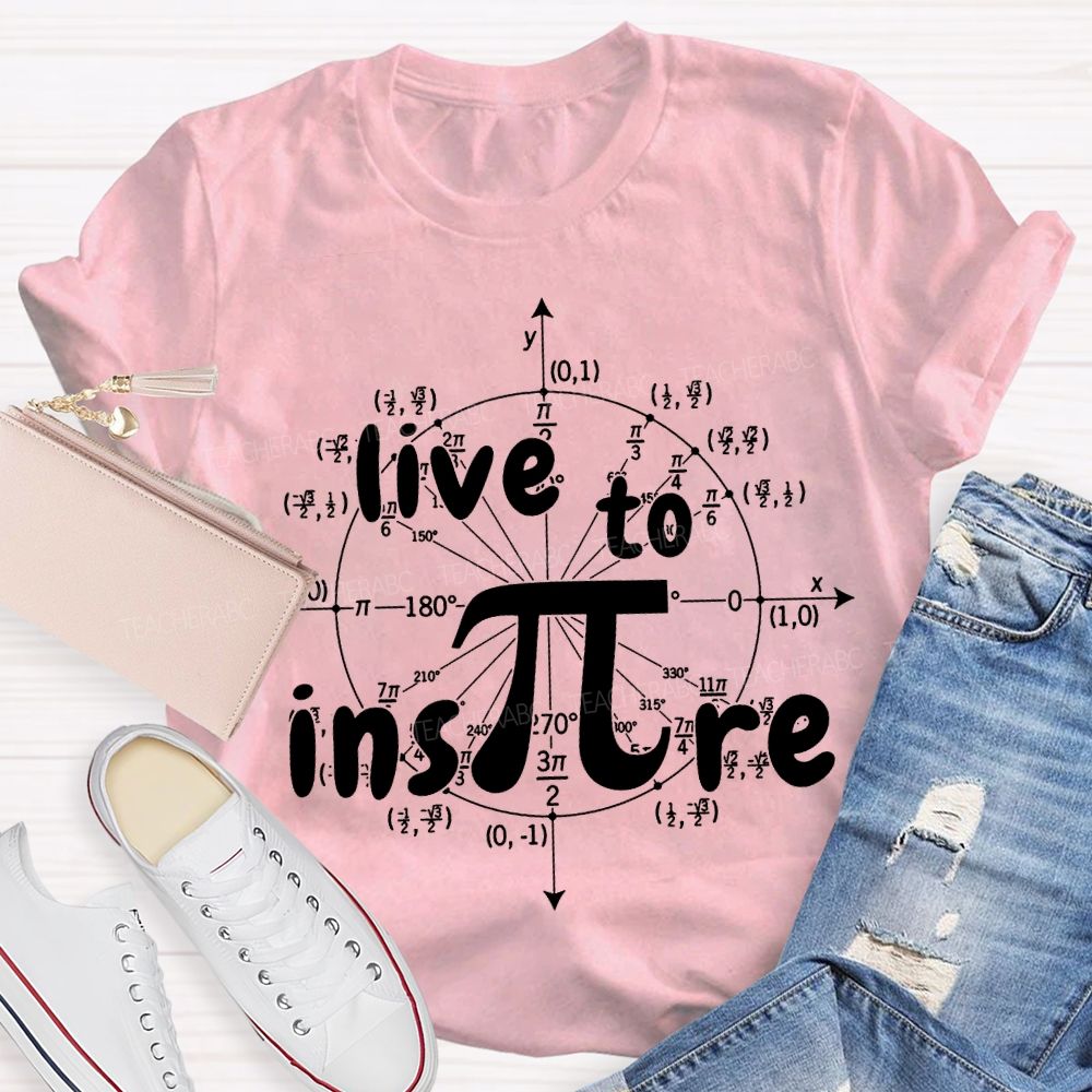 Live To Inspire Math Teacher T-shirt