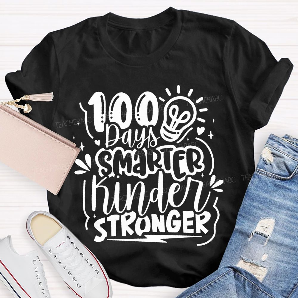 100 Days Smarter Kinder Stronger T-shirt