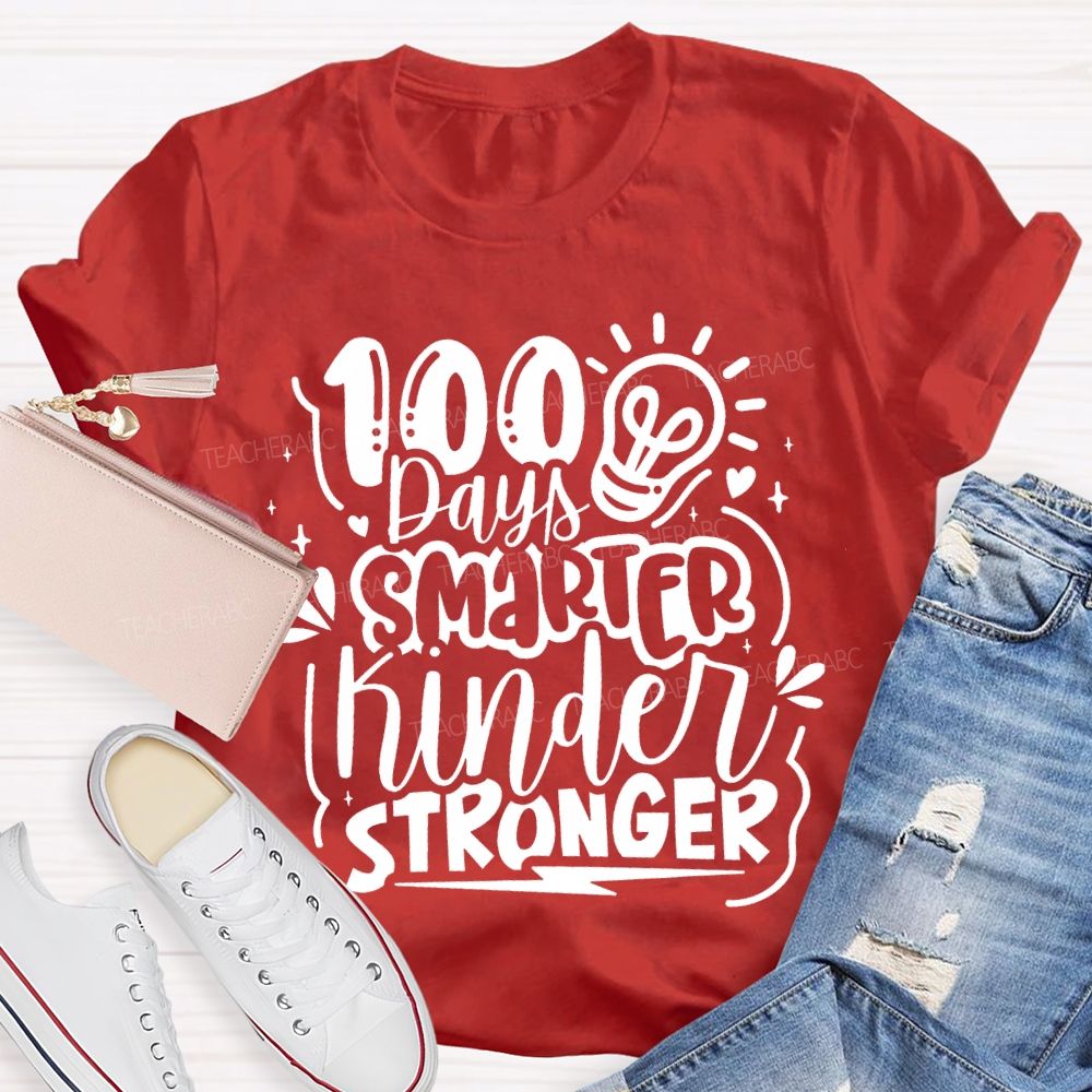 100 Days Smarter Kinder Stronger T-shirt