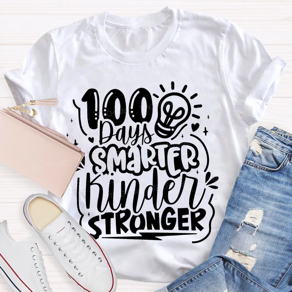 100 Days Smarter Kinder Stronger T-shirt