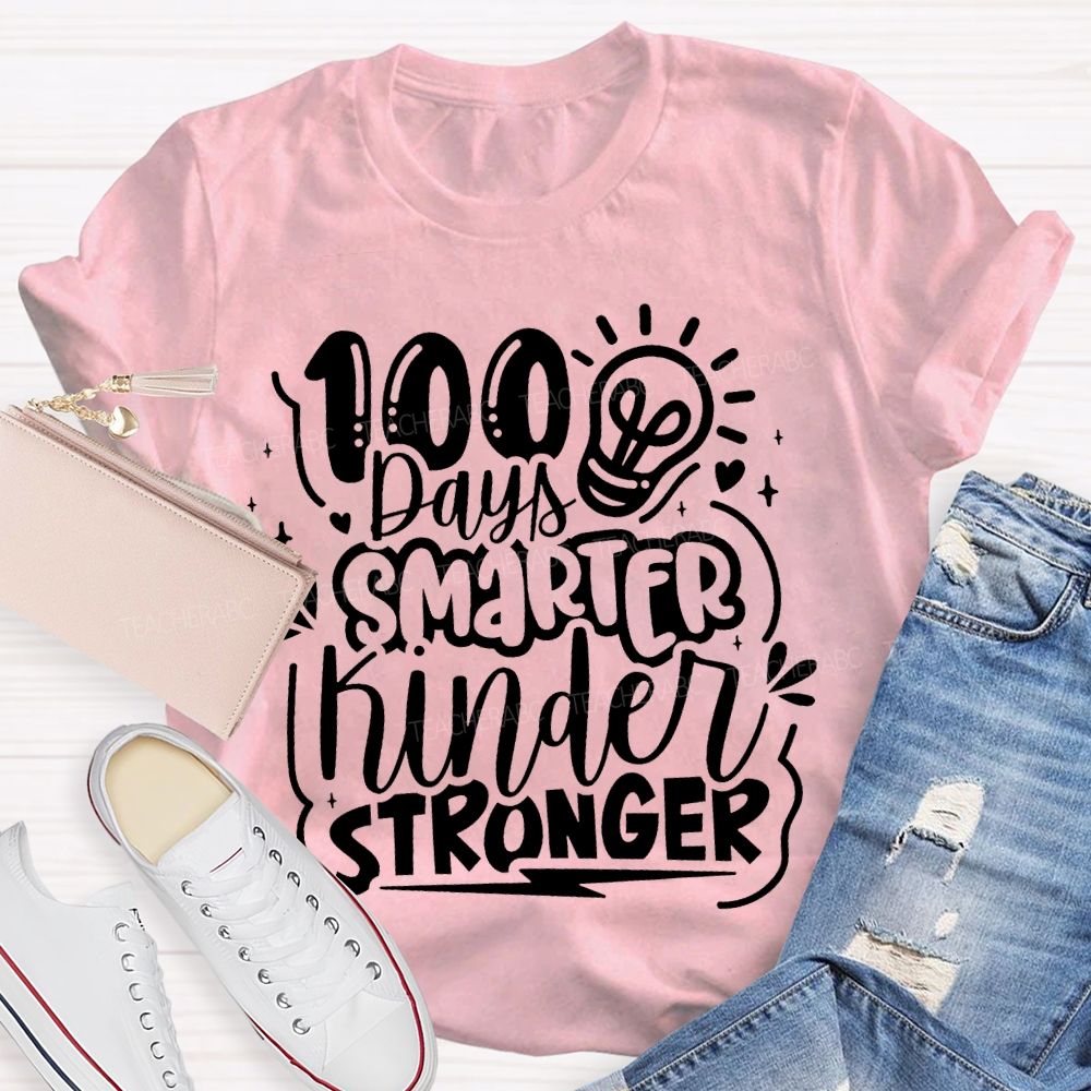 100 Days Smarter Kinder Stronger T-shirt