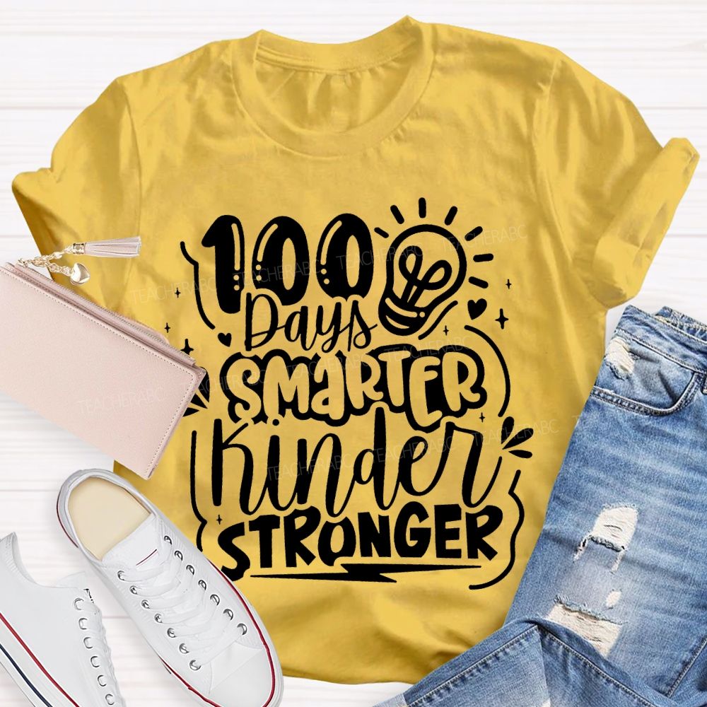 100 Days Smarter Kinder Stronger T-shirt