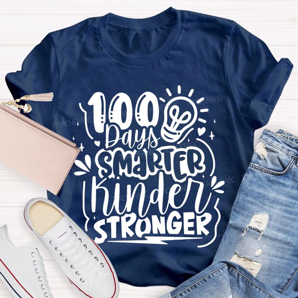 100 Days Smarter Kinder Stronger T-shirt