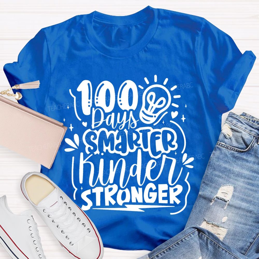 100 Days Smarter Kinder Stronger T-shirt