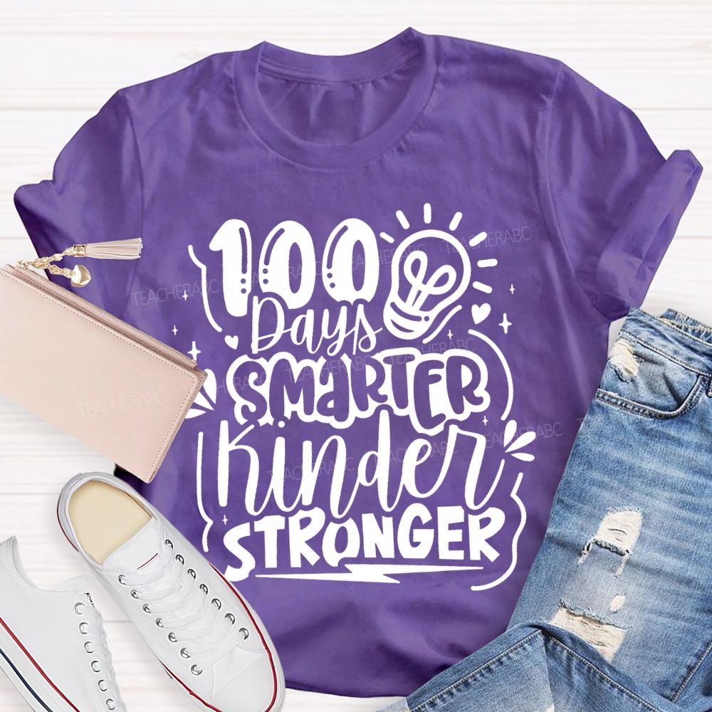 100 Days Smarter Kinder Stronger T-shirt
