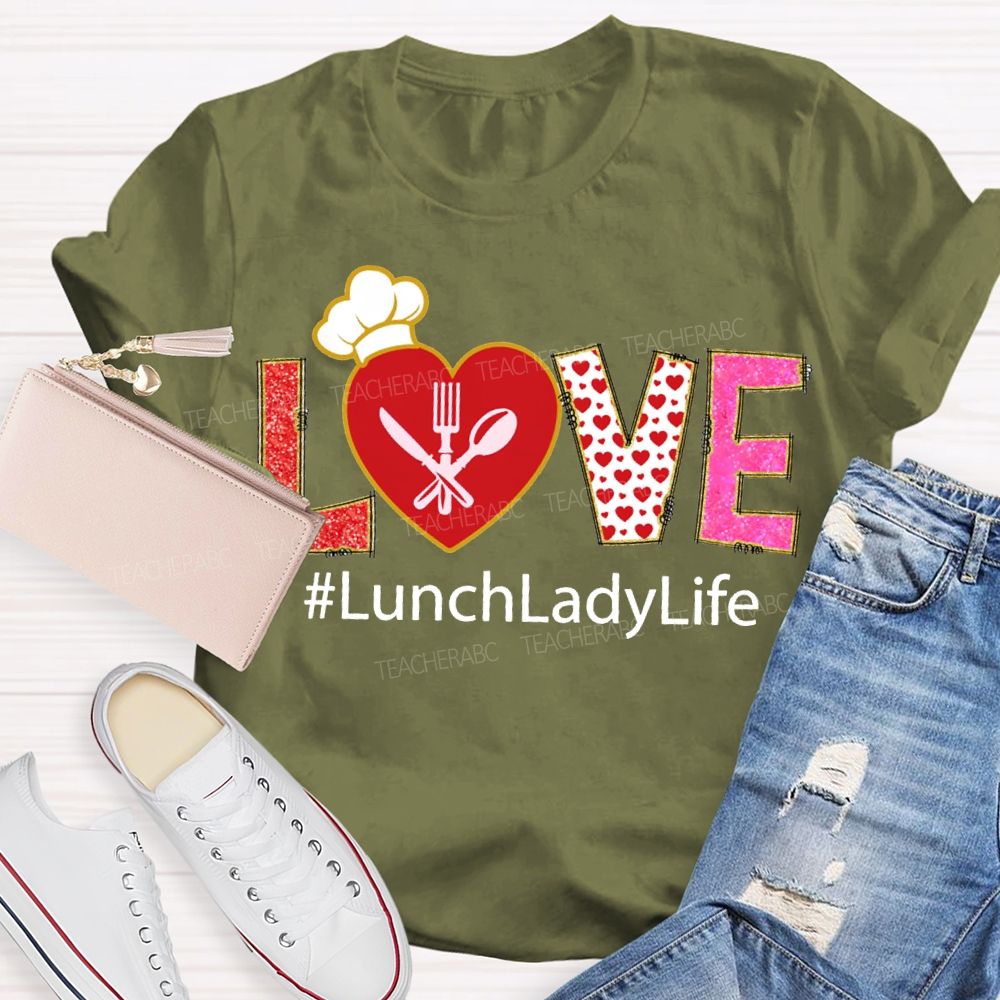 Love Lunch Lady Life Heart And Polka Dot Font T-shirt