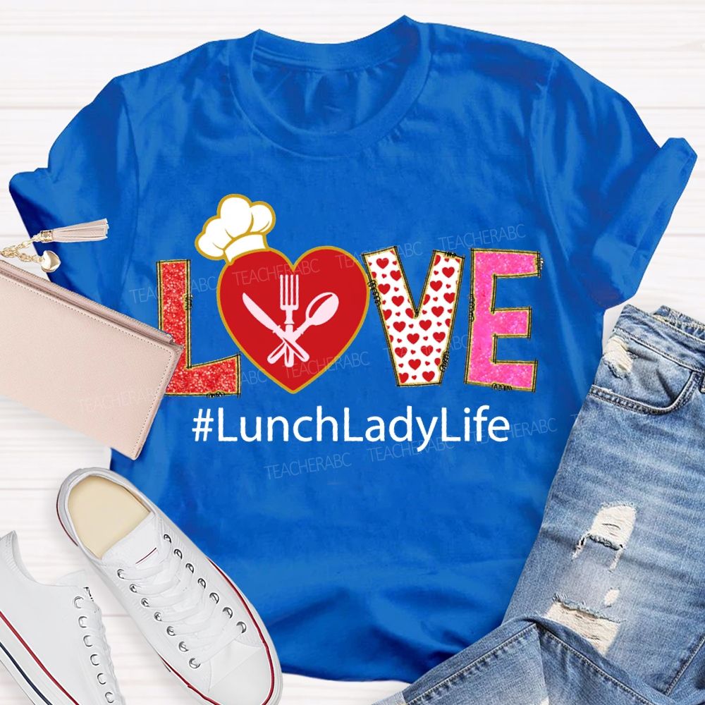 Love Lunch Lady Life Heart And Polka Dot Font T-shirt