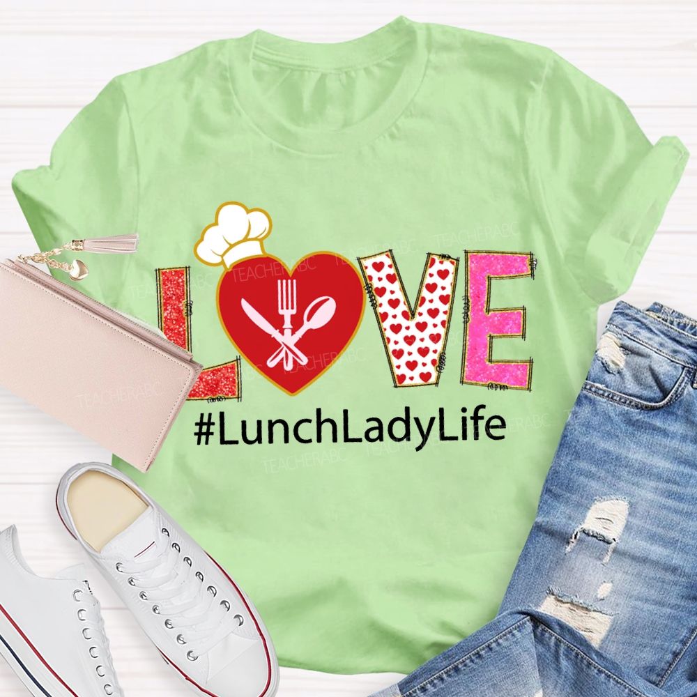 Love Lunch Lady Life Heart And Polka Dot Font T-shirt