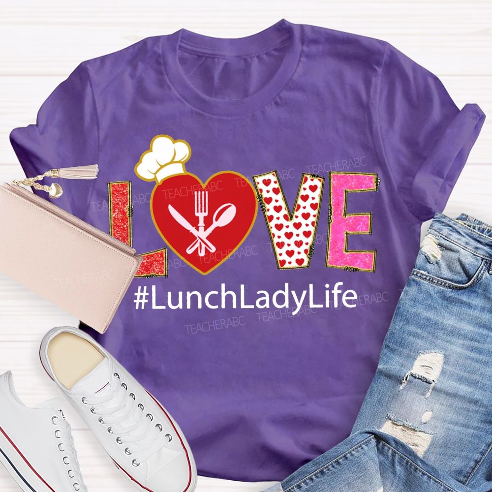 Love Lunch Lady Life Heart And Polka Dot Font T-shirt