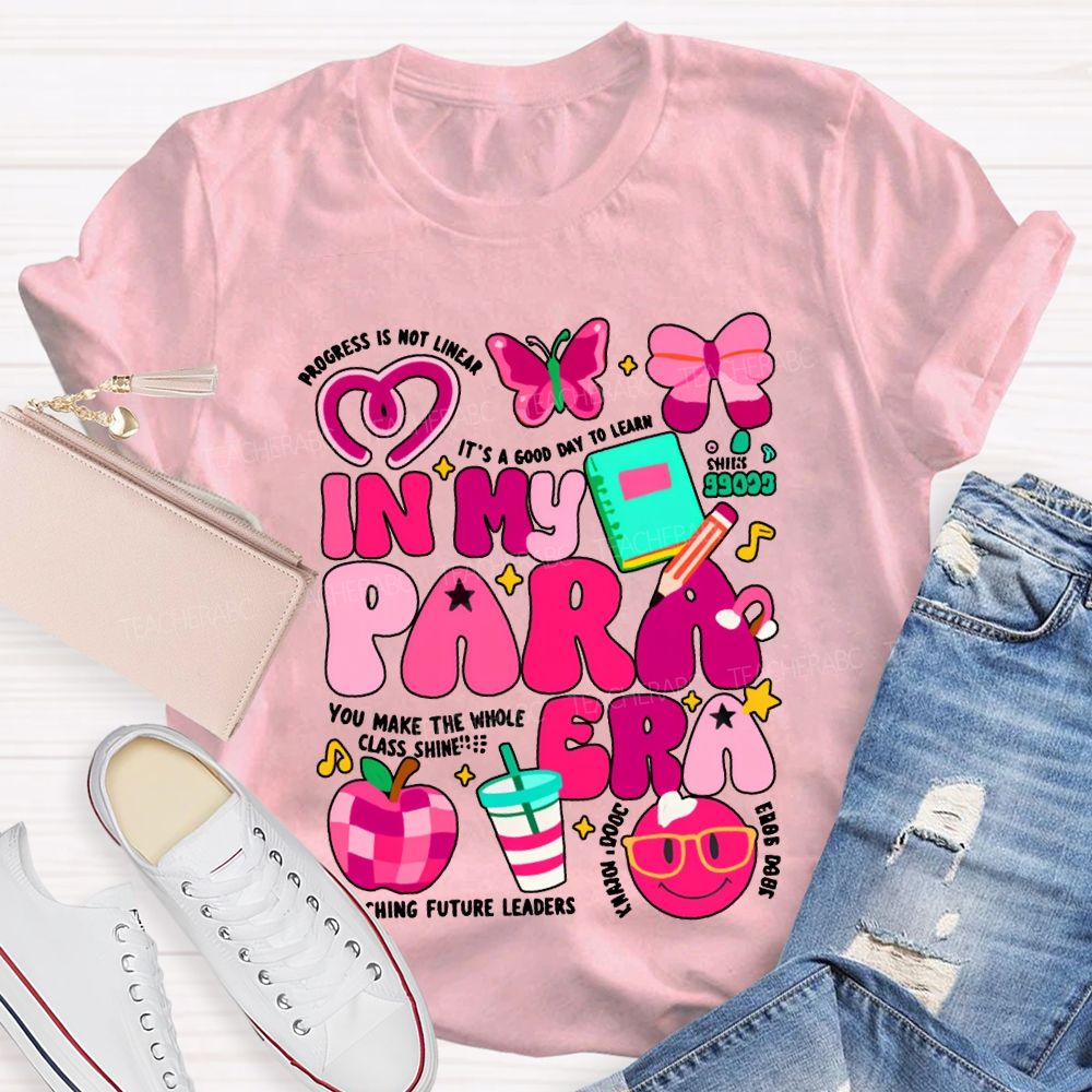 In My Para Era You Make The Whole Class Shine T-shirt