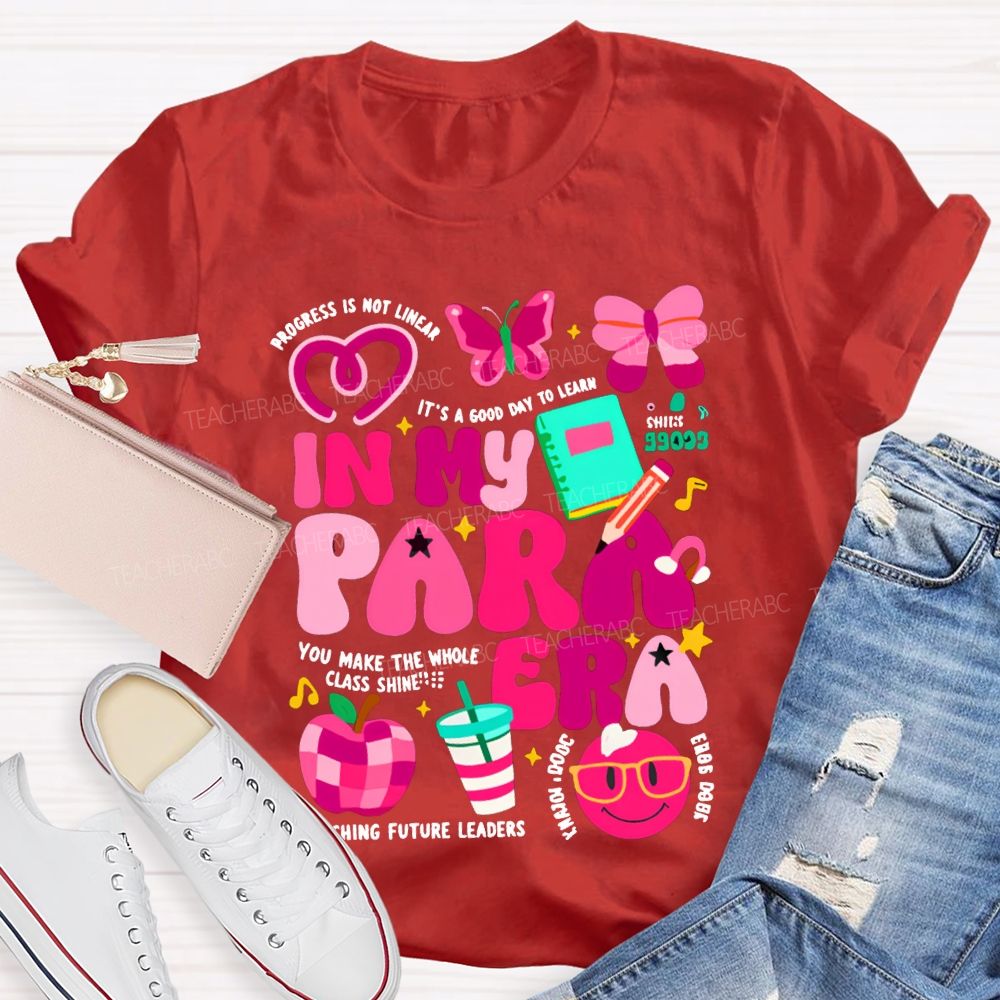 In My Para Era You Make The Whole Class Shine T-shirt