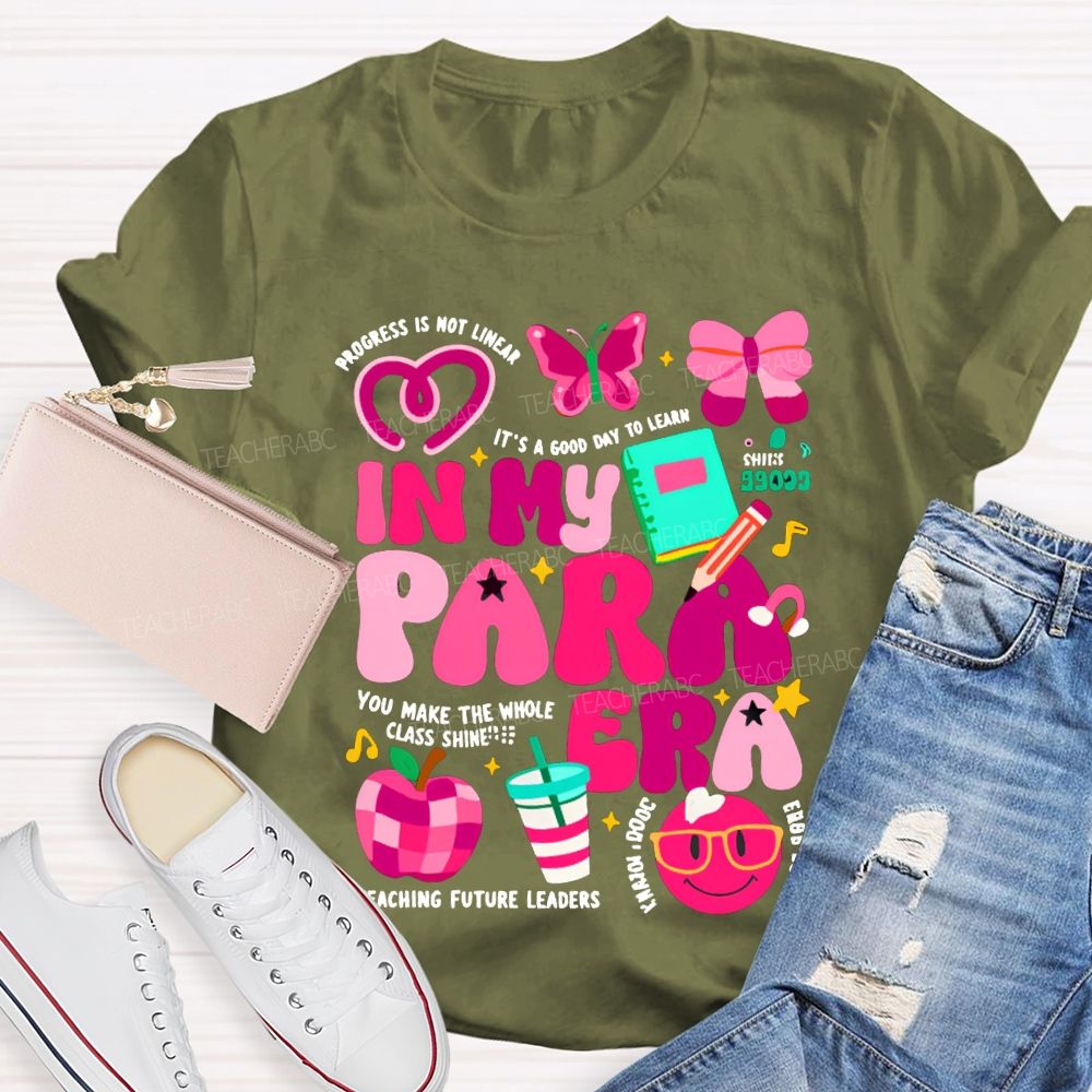 In My Para Era You Make The Whole Class Shine T-shirt