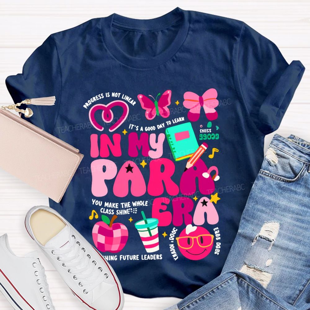 In My Para Era You Make The Whole Class Shine T-shirt
