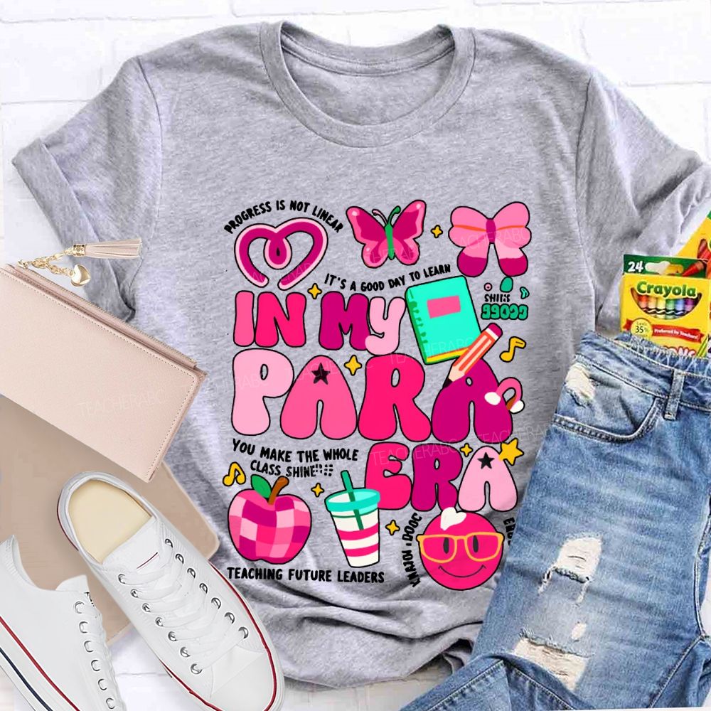 In My Para Era You Make The Whole Class Shine T-shirt
