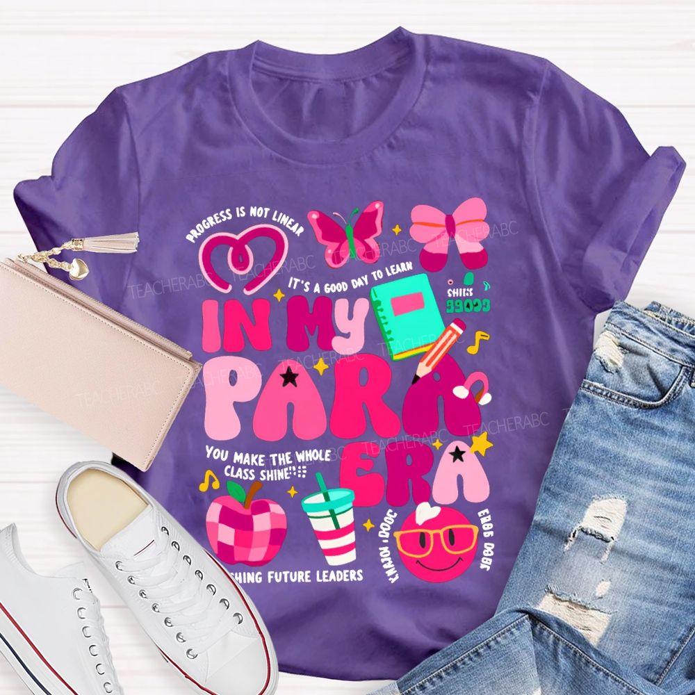 In My Para Era You Make The Whole Class Shine T-shirt