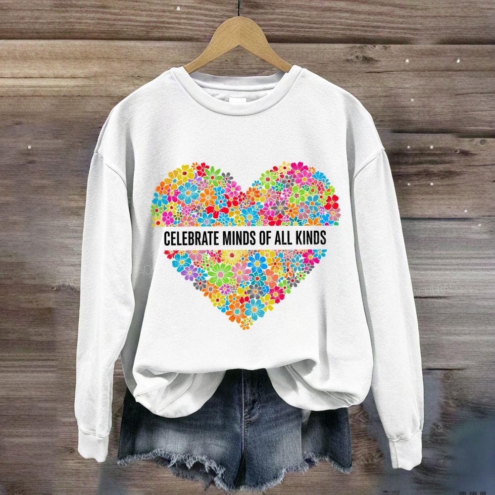 Floral Heart Celebrate Minds Of All Kinds Sweatshirt
