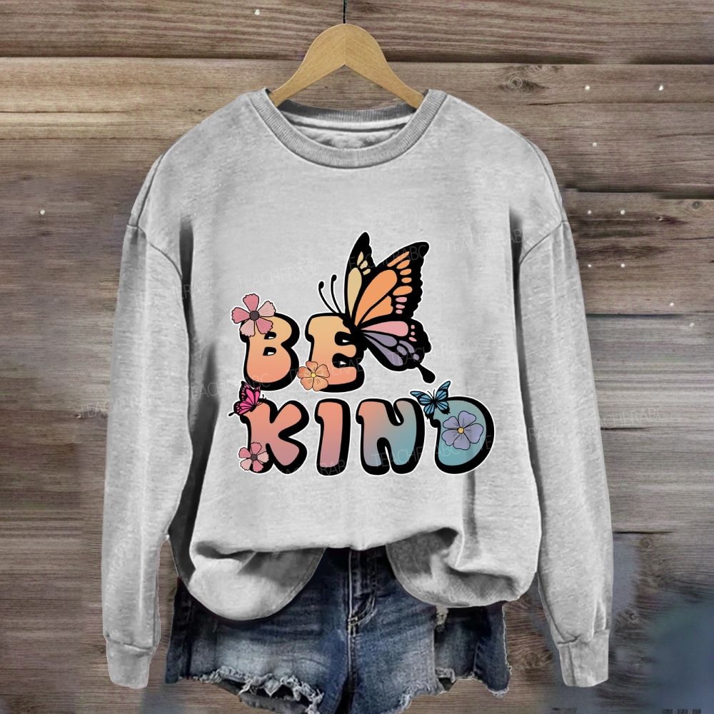 Be Kind Butterfly Flower Sweatshirt