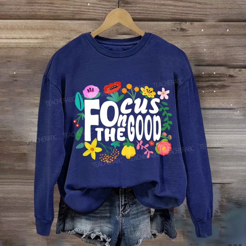 Floral Focus On The Good Sweatshirt
