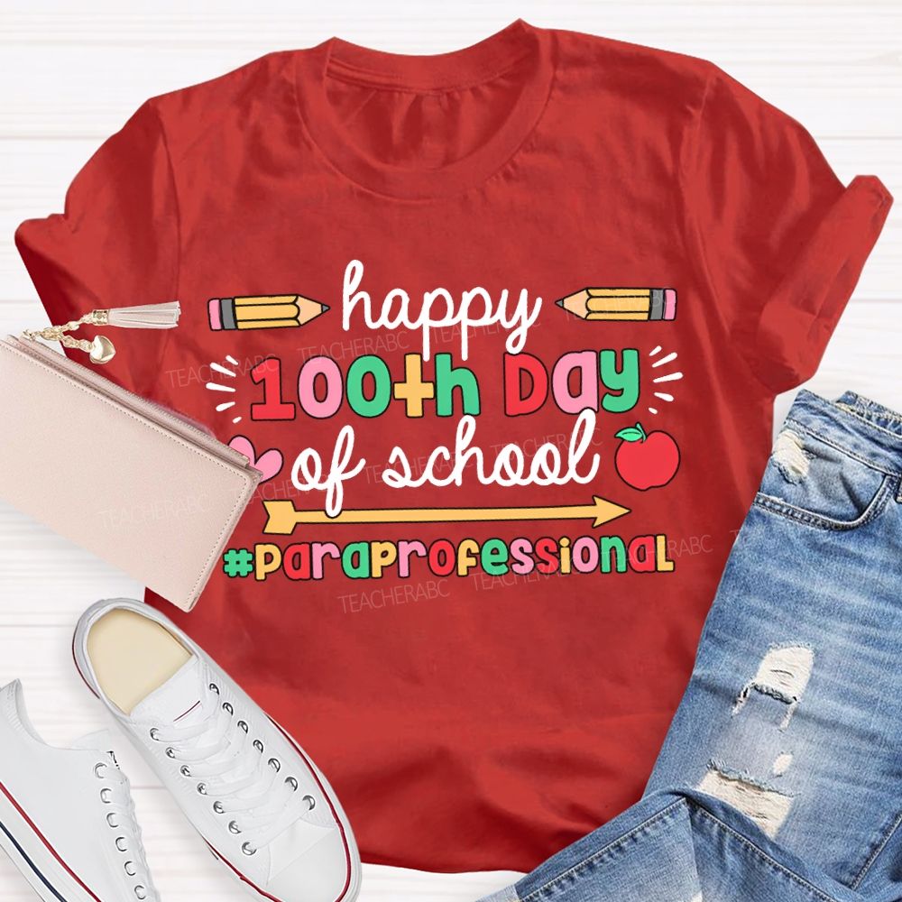 Happy 100th Day Of School Paraprofessional T-shirt