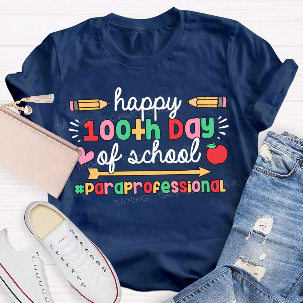 Happy 100th Day Of School Paraprofessional T-shirt
