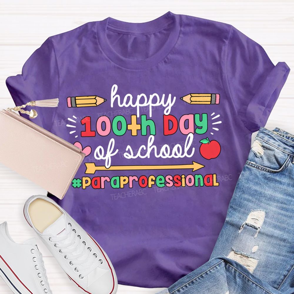 Happy 100th Day Of School Paraprofessional T-shirt