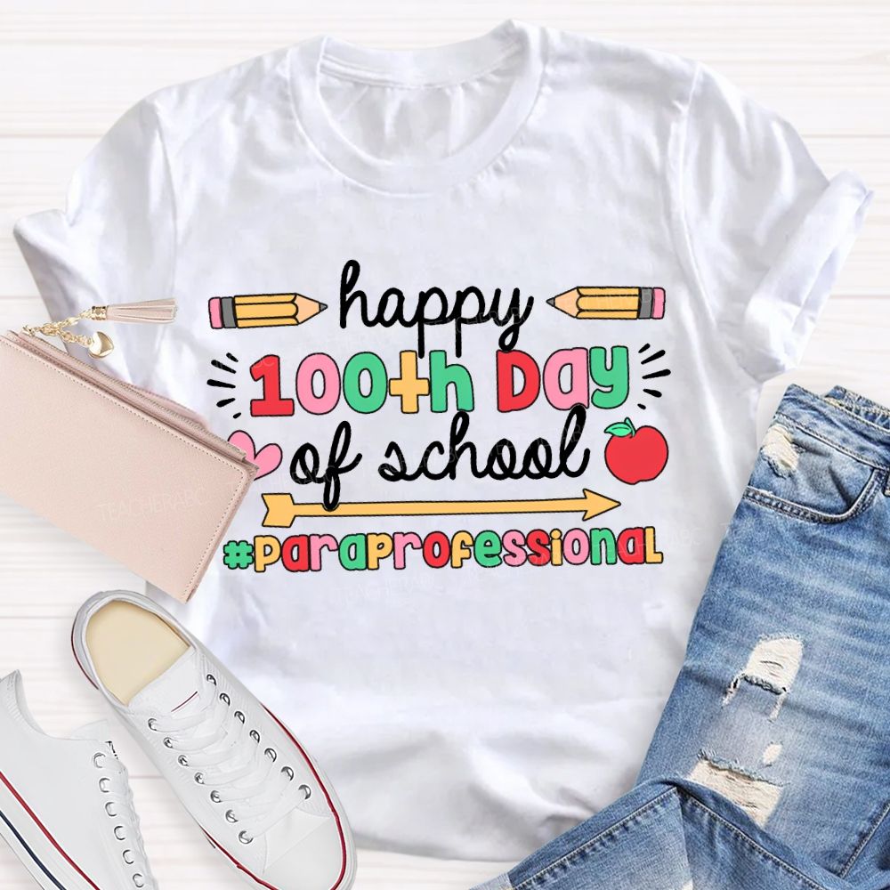 Happy 100th Day Of School Paraprofessional T-shirt
