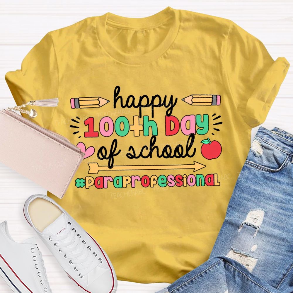 Happy 100th Day Of School Paraprofessional T-shirt