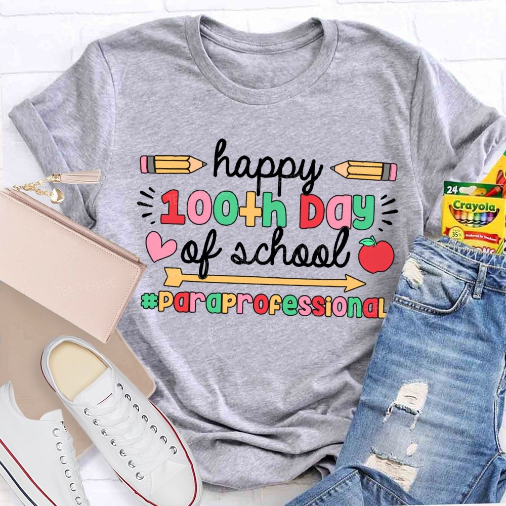 Happy 100th Day Of School Paraprofessional T-shirt