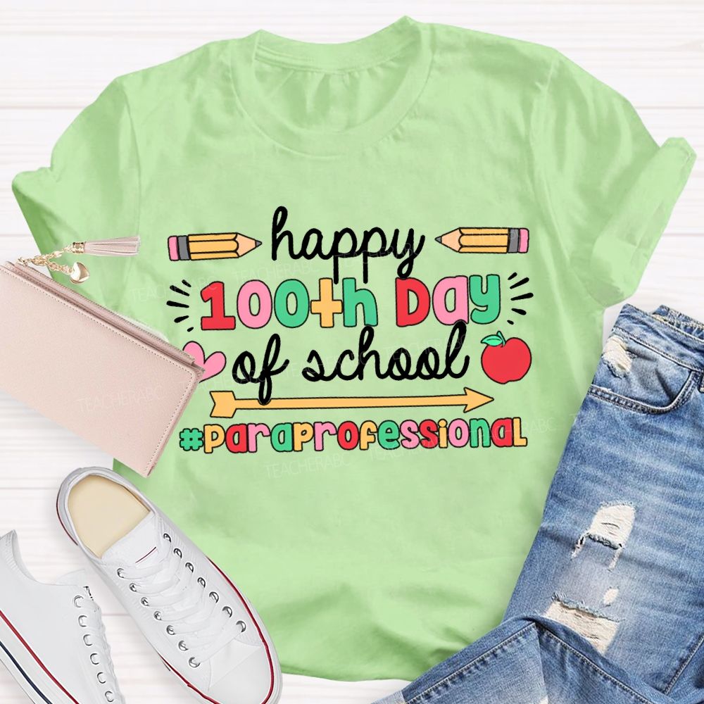 Happy 100th Day Of School Paraprofessional T-shirt