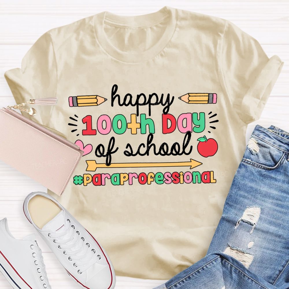 Happy 100th Day Of School Paraprofessional T-shirt