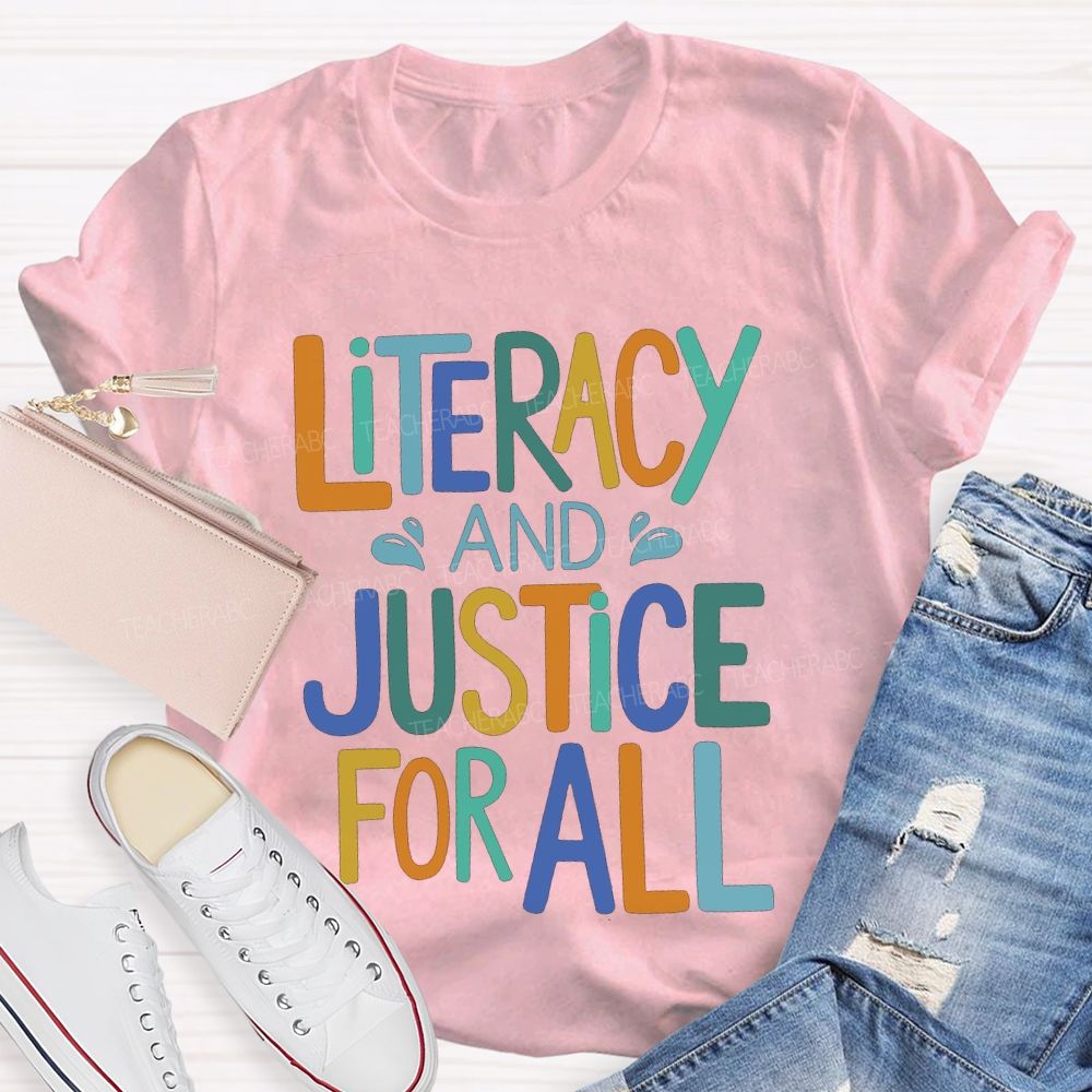 Literacy And Justice For All Colored Fonts T-shirt
