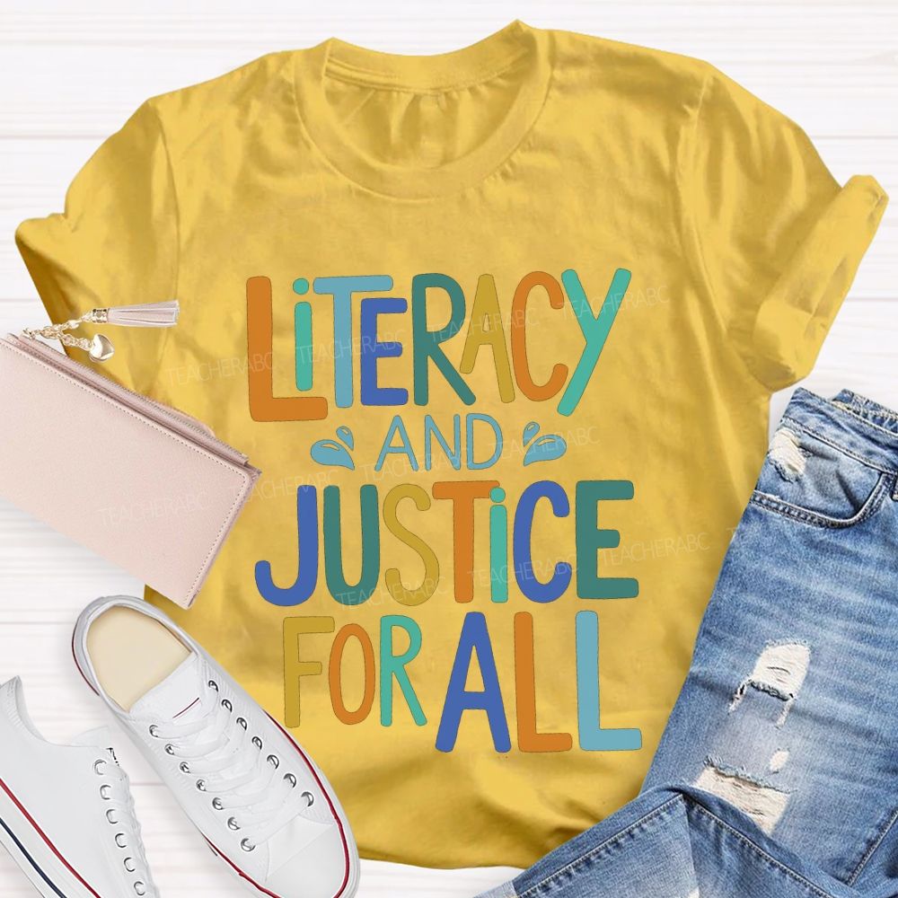 Literacy And Justice For All Colored Fonts T-shirt