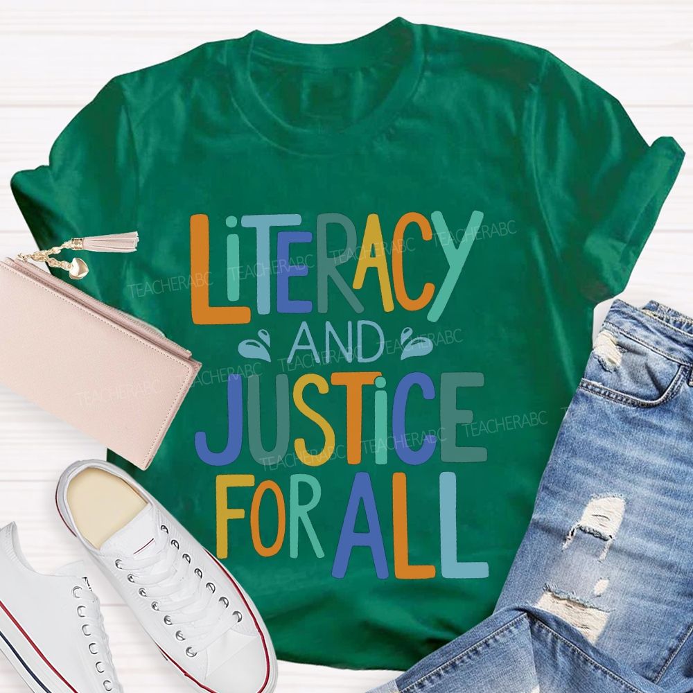 Literacy And Justice For All Colored Fonts T-shirt